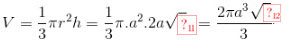 V = \frac{1}{3}\pi {r^2}h = \frac{1}{3}\pi .{a^2}.2a\sqrt 3 = \frac{{2\pi {a^3}\sqrt 3 }}{3}